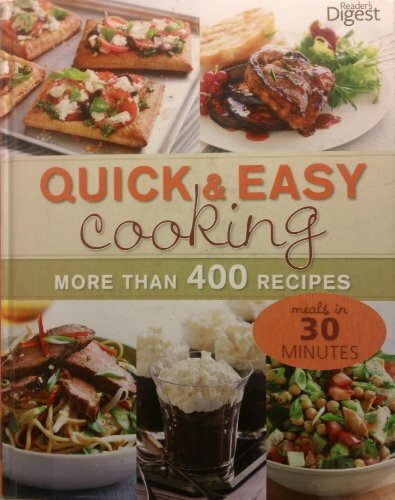 Quick & Easy Cooking: More Than 400 Recipes, All in Under 30 Minutes