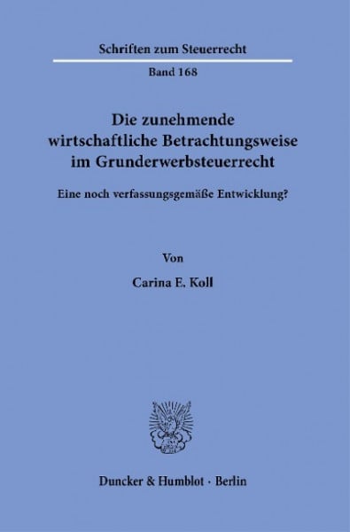 Die zunehmende wirtschaftliche Betrachtungsweise im Grunderwerbsteuerrecht.