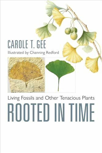 Rooted in Time: Living Fossils and Other Tenacious Plants