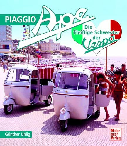 Piaggio Ape: Die fleißige Schwester der Vespa