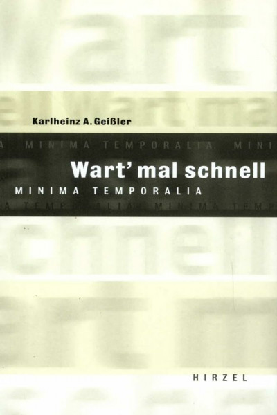 Wart mal schnell: Minima Temporalia