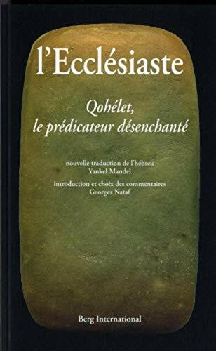 L'Ecclésiaste: Qohélet, le prédicateur désenchanté