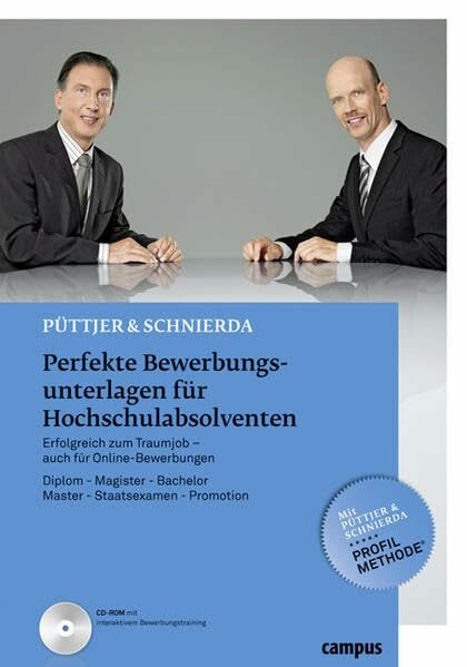 Perfekte Bewerbungsunterlagen für Hochschulabsolventen: Erfolgreich zum Traumjob - auch für Online-Bewerbungen Diplom - Magister - Bachelor - Master - Staatsexamen - Promotion