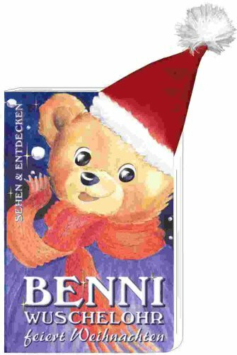 Benni Wuschelohr feiert Weihnachten: Sehen und Entdecken. Kinderpappbuch