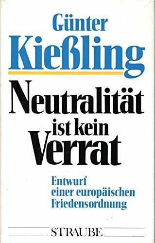 Neutralität ist kein Verrat. Entwurf einer europäischen Friedensordnung