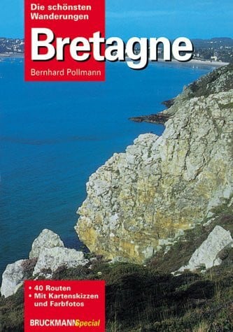 Bretagne, Die schönsten Wanderungen (Bruckmann Guide)