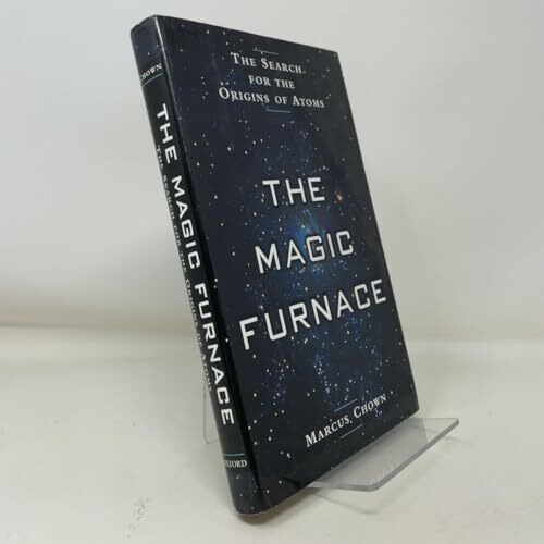 The Magic Furnace: The Search for the Origins of Atoms