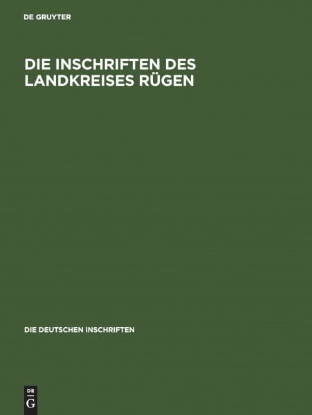 Die Inschriften des Landkreises Rügen (Die deutschen Inschriften, 55, Band 55)