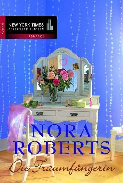 Die Traumfängerin: Roman (New York Times Bestseller Autoren: Romance)