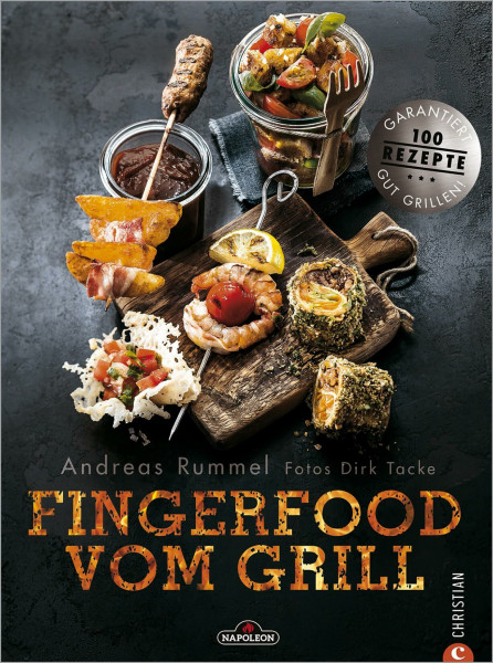 Napoleon Kochbuch – Fingerfood vom Grill: Das Grillbuch mit vielen tollen Rezepten für Snacks und Fingerfood vom Grill.