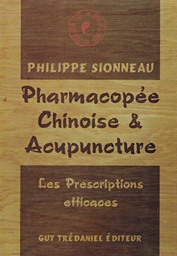 Pharmacopée chinoise et Acupuncture : Les Prescriptions efficaces