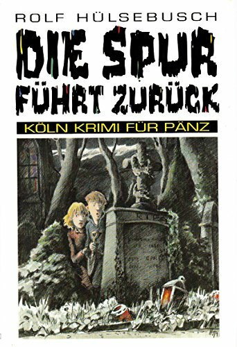 Die Spur führt zurück (Köln-Krimi für Pänz, Band 1)