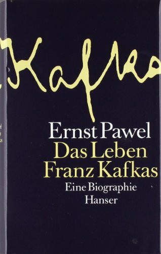 Das Leben Franz Kafkas: Eine Biographie