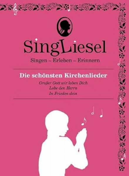 SingLiesel – Das Buch, das singt – Kirchenlieder für Menschen mit Demenz: SingLiesel-Soundbücher mit Musik. Gedächtnistraining, Spiel und ... (Singliesel Mitsing- und Erlebnisbücher)