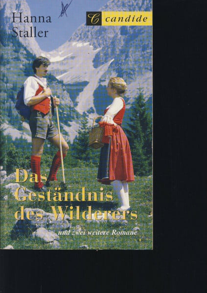 Das Geständnis des Wilderers / Sie wollte nur ein warmes Nest / Der Hof ohne Männer (Drei Romane in einem Band)