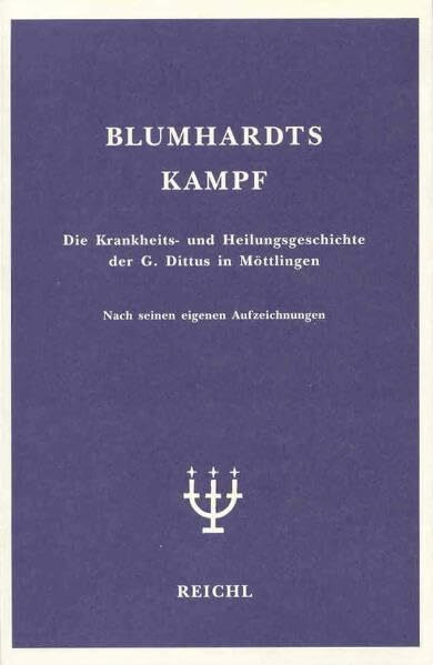 Blumhardts Kampf: Die Krankheits- und Heilungsgeschichte der Gottliebin Dittus in Möttlingen