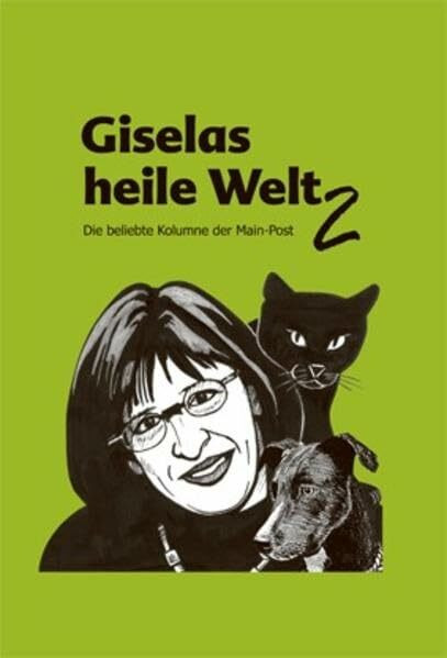 Giselas heile Welt 2: Die beliebte Kolumne der Main-Post