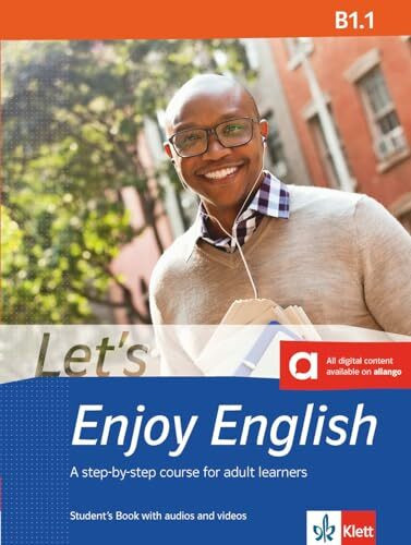 Let’s Enjoy English B1.1: A step-by-step course for adult learners. Student’s Book with audios and videos (Let's Enjoy English: A step-by-step course for adult learners)