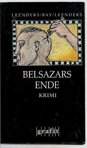 Belsazars Ende: Kriminalroman (Grafitäter und Grafitote)
