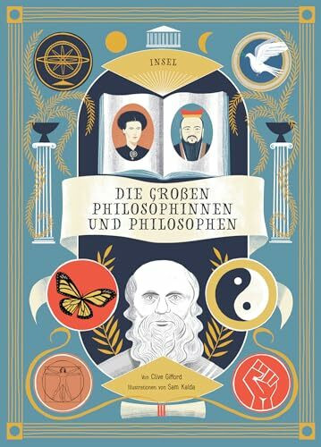 Die großen Philosophinnen und Philosophen: Ganzseitige, prächtige Illustrationen in Großformat | Philosophie für Kinder ab 9 Jahre