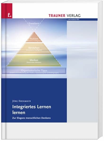 Integriertes Lernen lernen: Zur Eleganz menschlichen Denkens