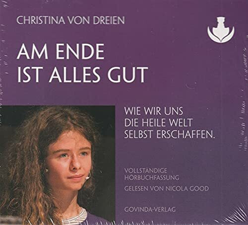 Am Ende ist Alles Gut - Wir wir uns die Heile Welt Selbst Erschaffen - Hörbuch / MP3 CD