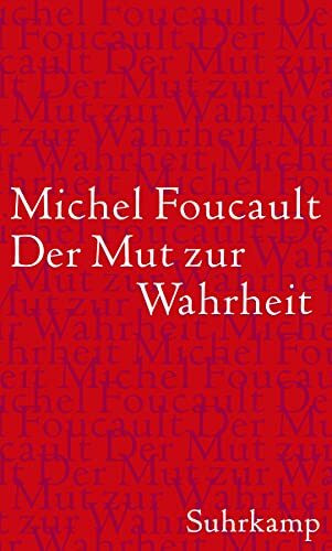 Der Mut zur Wahrheit: Vorlesung am Collège de France 1983/84