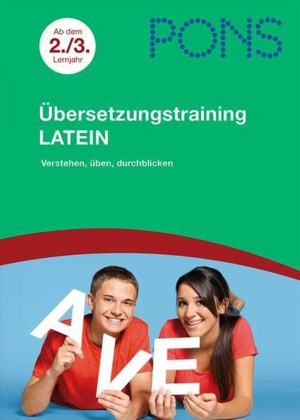 PONS Latein Übersetzungstraining: Verstehen, üben, durchblicken, ab dem 2./3. Lernjahr