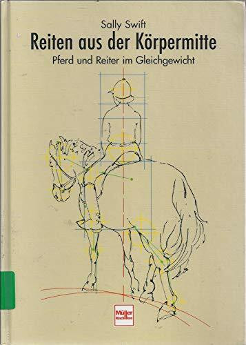 Reiten aus der Körpermitte: Pferd und Reiter im Gleichgewicht