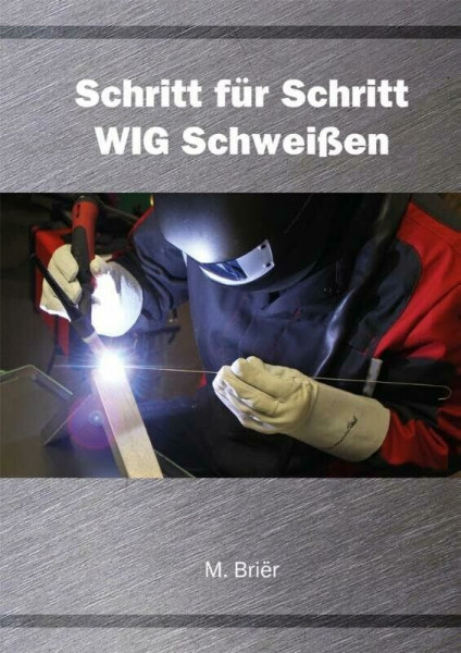 Schritt für Schritt WIG Schweißen