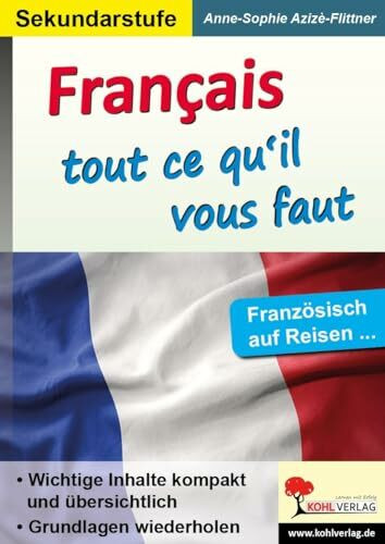 Français - tout ce qu'il vous faut: Französisch auf Reisen