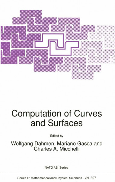 Computation of Curves and Surfaces: Proceedings (Nato Science Series C:, 307, Band 307)