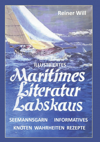Maritimes Literatur Labskaus: Seemannsgarn Informatives Knoten Wahrheiten Rezepte