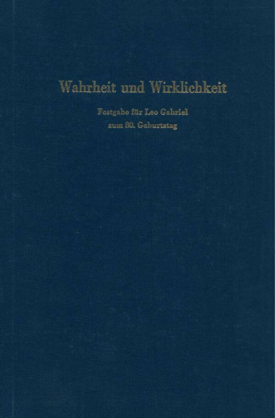 Wahrheit und Wirklichkeit.: Festgabe für Leo Gabriel zum 80. Geburtstag.