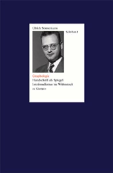 Schriften / Graphologie. Schriften 1: Handschrift im Spiegel. Irrationalismus im Widerstreit