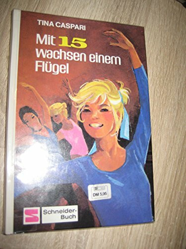 Mit 15 wachsen einem Flügel