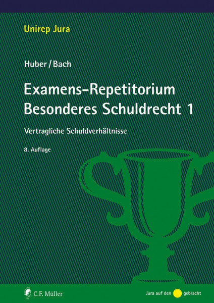 Examens-Repetitorium Besonderes Schuldrecht 1: Vertragliche Schuldverhältnisse (Unirep Jura)