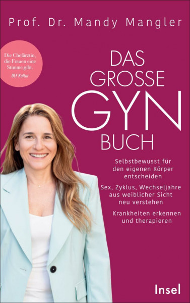 Das große Gynbuch: Selbstbewusst für den eigenen Körper entscheiden. Sex, Zyklus, Wechseljahre aus weiblicher Sicht neu verstehen. Krankheiten erkennen und therapieren | Aktualisierte Neuausgabe