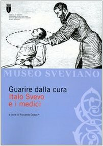 Guarire dalla cura. Italo Svevo e i medici