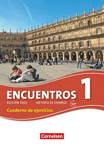 Encuentros - 3. Fremdsprache - Edición 3000 / Band 1 - Cuaderno de ejercicios mit Audio-Materialien: Cuaderno de ejercicios mit Audios online ... Spanisch als 3. Fremdsprache - Ausgabe 2010)