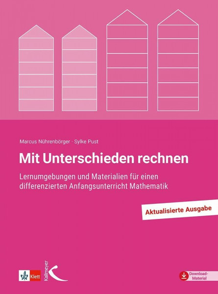 Mit Unterschieden rechnen: Lernumgebungen und Materialien für einen differenzierten Anfangsunterricht Mathematik
