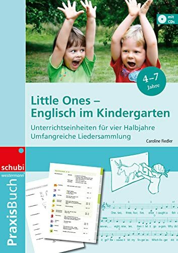 Little Ones - Englisch im Kindergarten: Unterrichtseinheiten für 4 Halbjahre mit umfangreicher Liedersammlung Praxisbuch