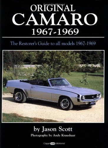 Original Camaro 1967-1969: The Restorer's Guide 1967-1969 (Original Series)