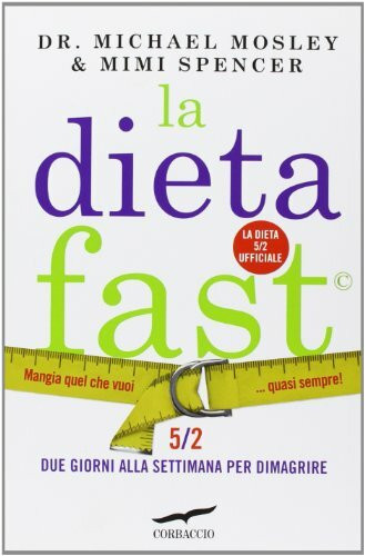 La dieta fast. Mangia quel che vuoi... quasi sempre! (I libri del benessere)