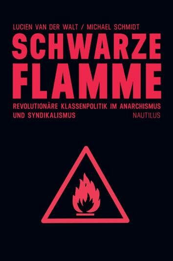 Schwarze Flamme: Revolutionäre Klassenpolitik im Anarchismus und Syndikalismus