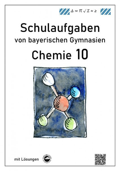 Chemie 10, Schulaufgaben von bayerischen Gymn. mit Lösungen