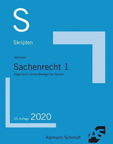 Skript Sachenrecht 1: Allgemeine Lehren, Bewegliche Sachen (Skripten Zivilrecht)