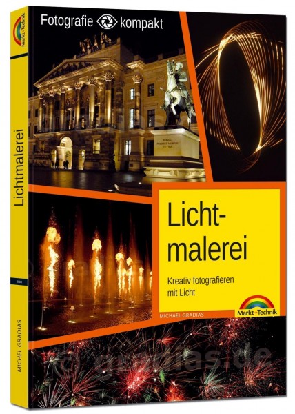 Lichtmalerei - Licht wirkungsvoll einsetzen