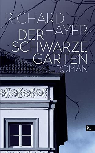 Der schwarze Garten: Roman