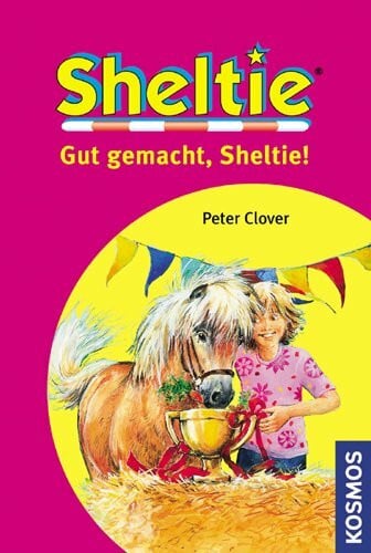 Gut gemacht, Sheltie!: Doppelband: Sheltie und der Doppelgänger; Shelties größter Sieg; Der geheimnisvolle Schlüssel. Dreifachband